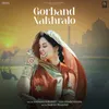 About Gorband Nakhralo Song